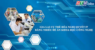 Gia Lai quyết liệt cụ thể hóa Nghị quyết 57-NQ/TW, tạo đột phá về khoa học, công nghệ, đổi mới sáng tạo và chuyển đổi số